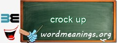 WordMeaning blackboard for crock up